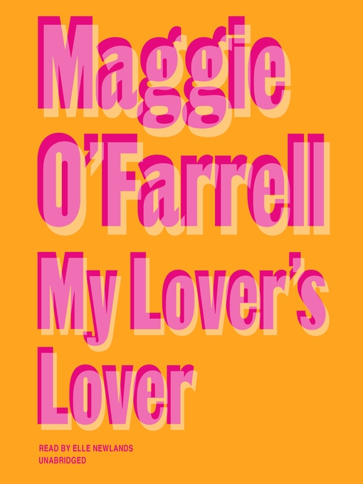 Title details for My Lover's Lover by Maggie O'Farrell - Available